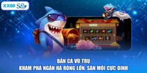 Bắn Cá Vũ Trụ - Khám Phá Ngân Hà Rộng Lớn, Săn Mồi Cực Đỉnh