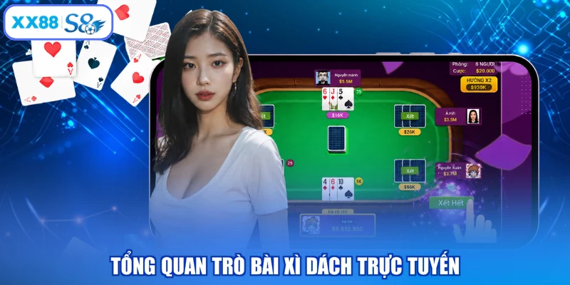 Tổng quan trò bài xì dách trực tuyến